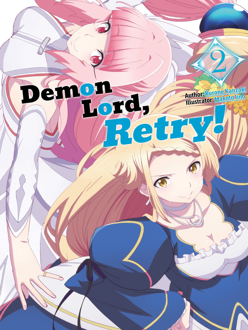 Title details for Demon Lord, Retry!, Volume 2 by Kurone Kanzaki - Available